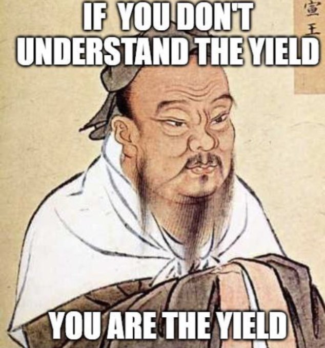 If You Don’t Understand The Yield, You Are The Yield